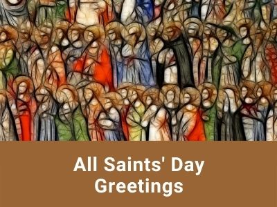 All Saints’ Day Greetings